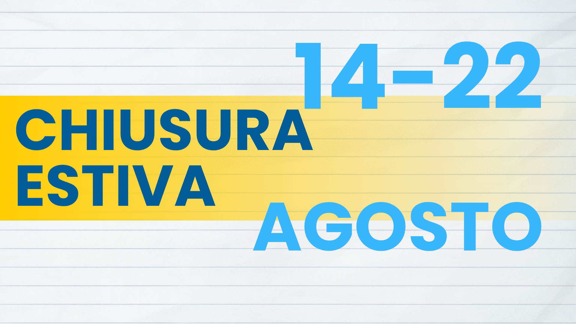 Chiusura estiva 14-22 agosto